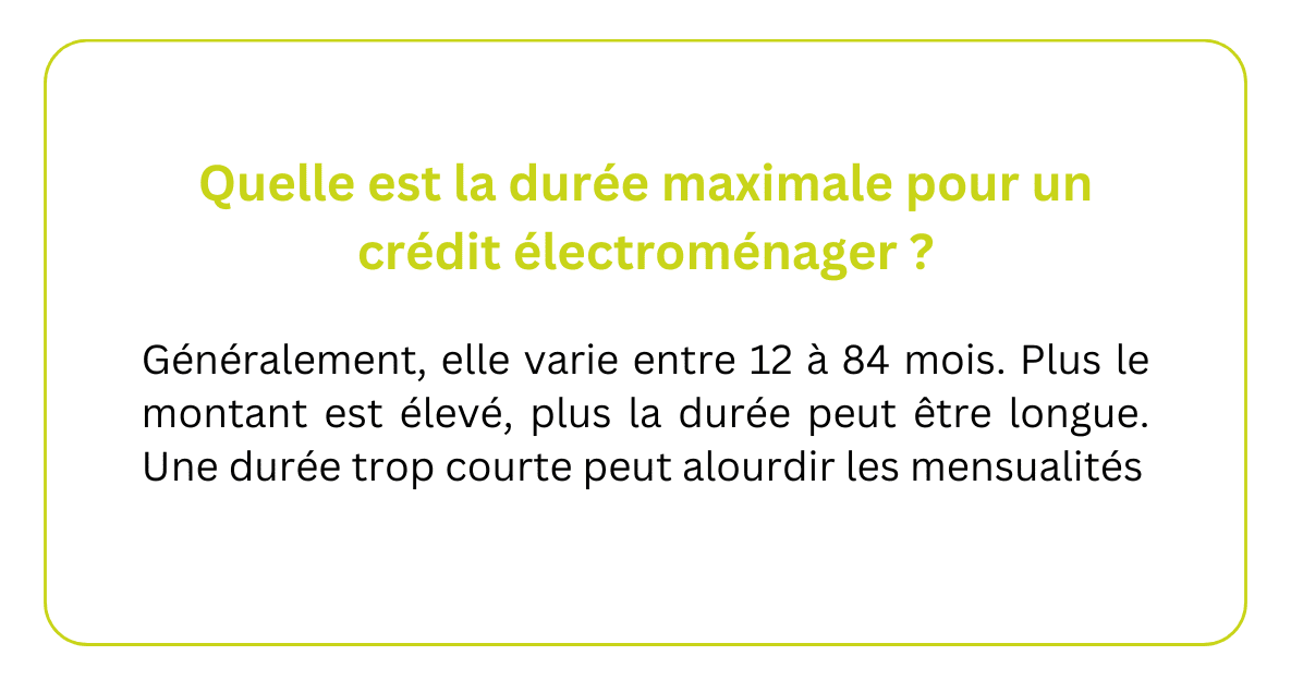 Quelle est la durée maximale pour un crédit électroménager