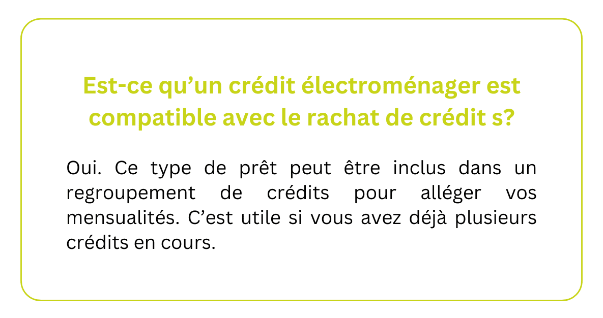 Est-ce qu'un crédit électroménager est compatible avec le rachat de crédits ?