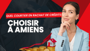 courtier rachat de crédits Amiens