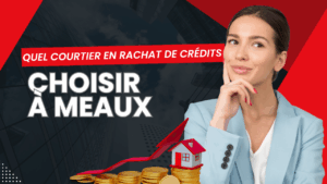 Quel courtier en rachat de crédits choisir à meaux