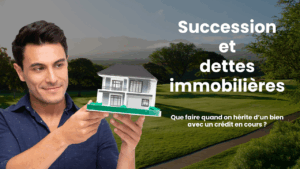 succession et dettes immobilières