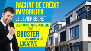 rachat de crédit immobilier propriétaire bailleur