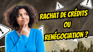 rachat de crédits ou renégociation