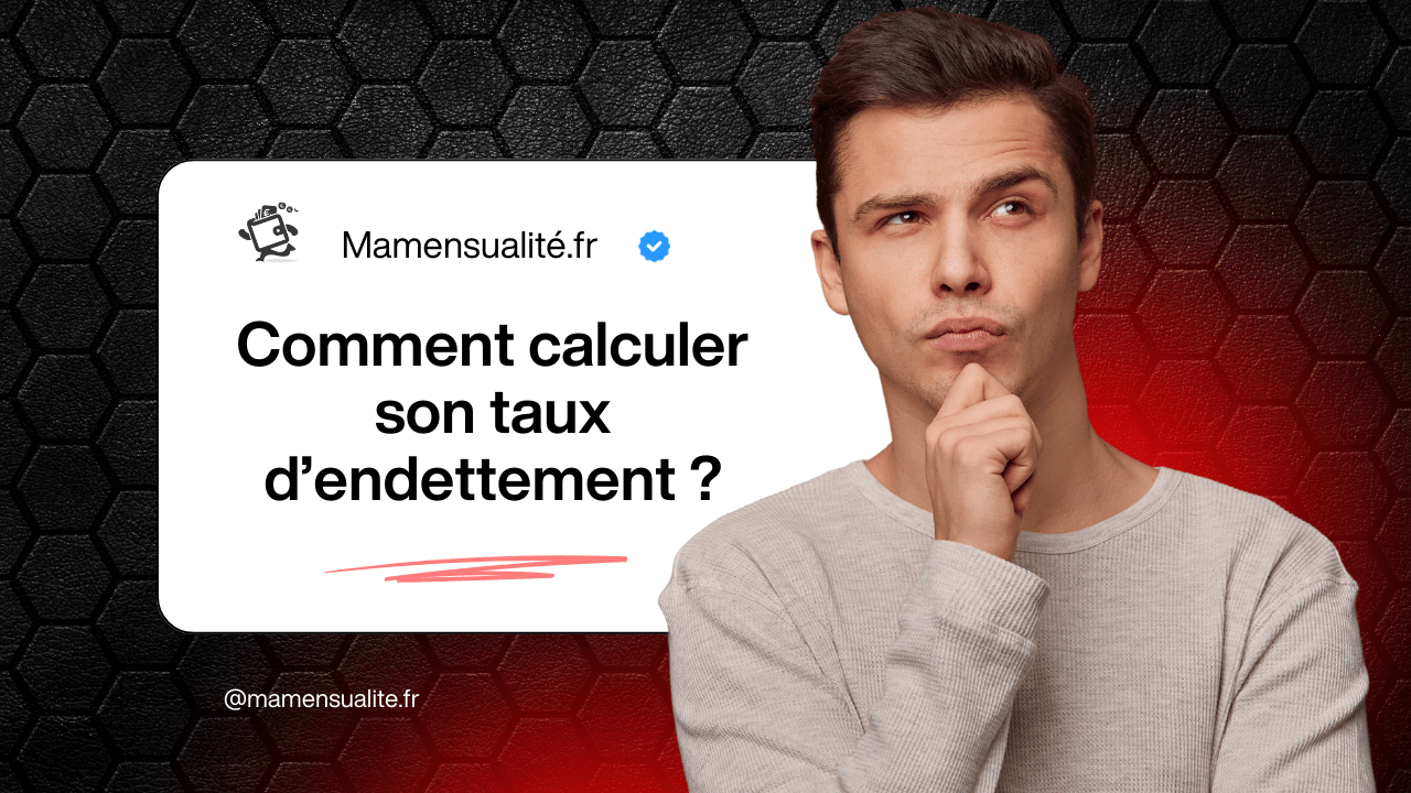 Comment calculer son taux d'endettement