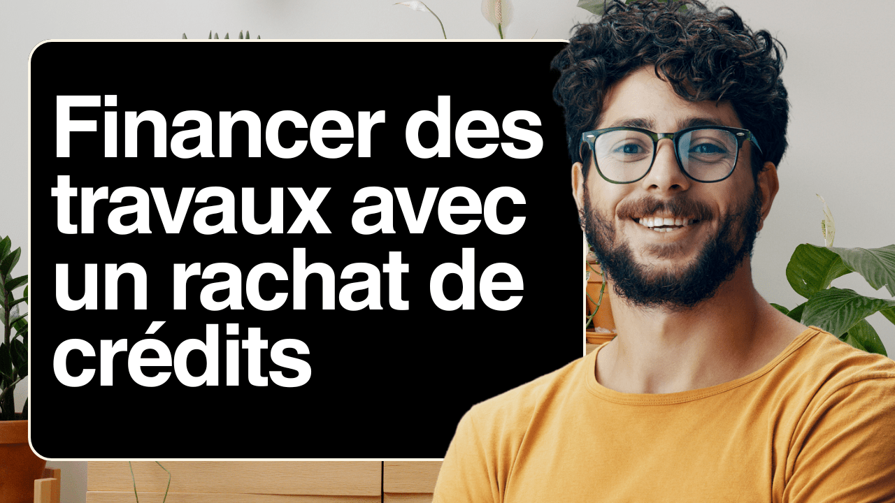 financer des travaux avec un rachat de crédits