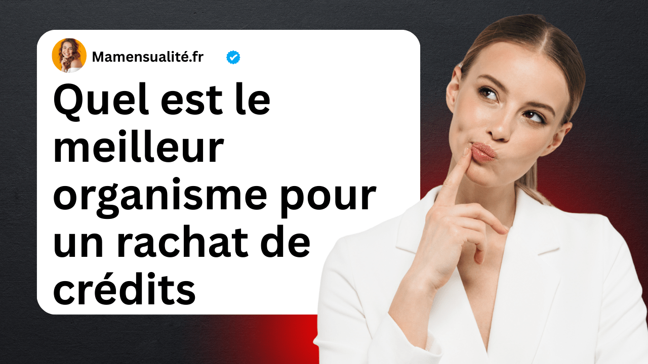 Quel est le meilleur organisme pour un rachat de crédits ?