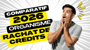 Les meilleurs organismes de rachat de crédits en france en 2026
