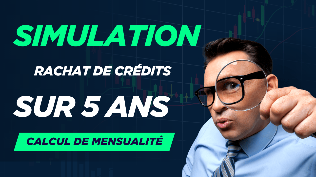 simulation rachat de crédits sur 5 ans