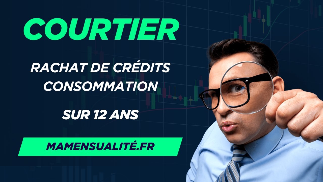 courtier rachat de crédits consommation sur 12 ans