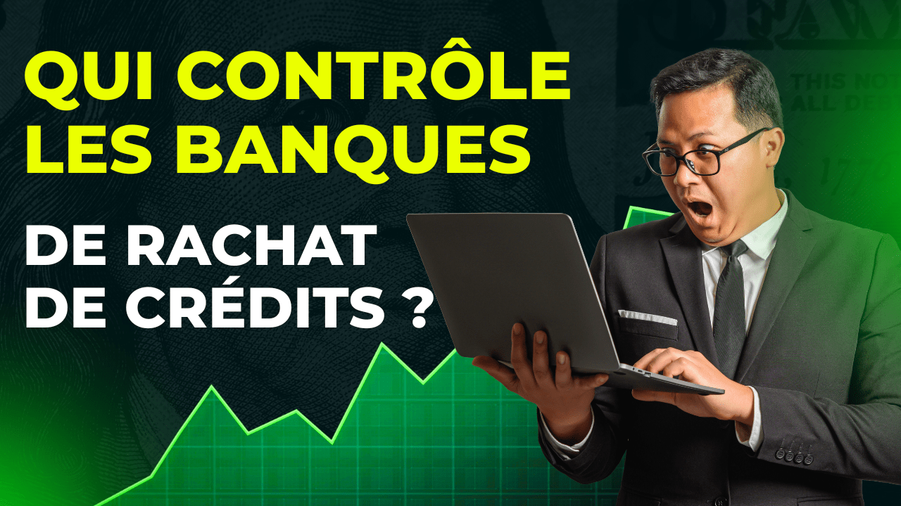 qui-controle-banques-rachat-de-credits