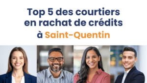 5 courtiers en rachat de crédits à Saint-Quentin
