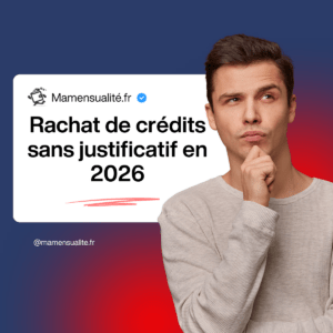rachat de crédit sans justificatif 2026