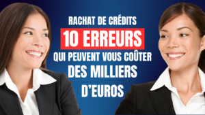 rachat de crédits 10 erreurs à éviter