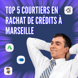 5 courtiers en rachat de crédits à Marseille