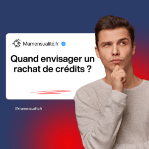 7 signaux pour faire un rachat de crédits
